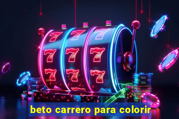 beto carrero para colorir